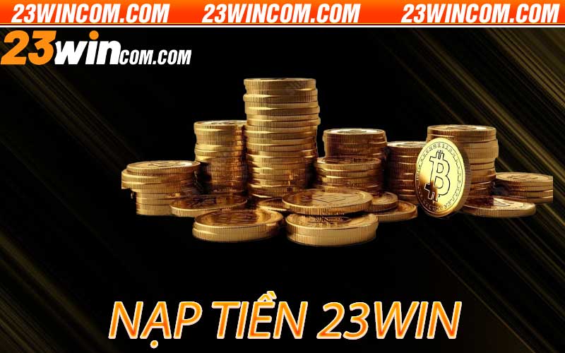 nạp tiền 23win